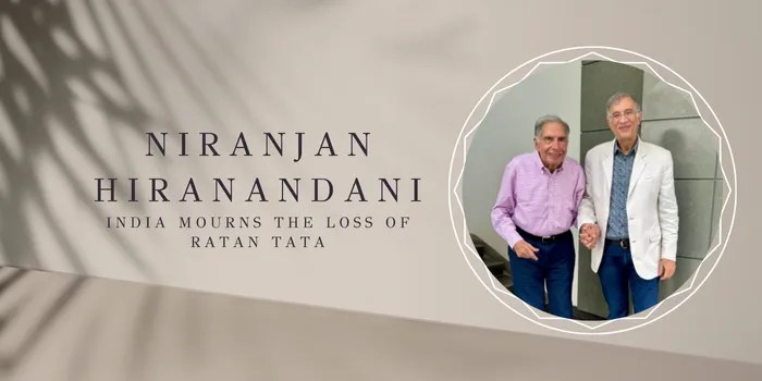 Niranjan Hiranandani: India Mourns the Loss of Ratan&nbsp;Tata