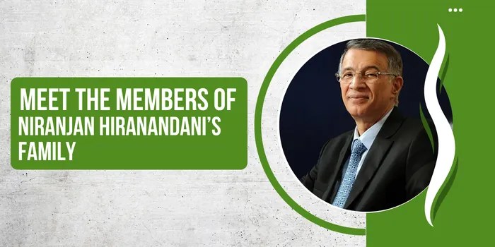 Meet the Members of Niranjan Hiranandani’s&nbsp;Family