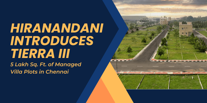 Hiranandani Introduces Tierra III: 5 Lakh Sq. Ft. of Managed Villa Plots in&nbsp;Chennai
